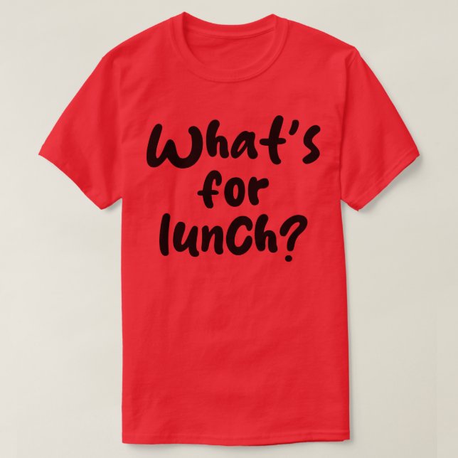 Was zum Mittagessen T-Shirt (Design vorne)
