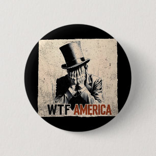 Was zum Teufel Amerika Anti-Trump Abraham Lincoln  Button