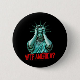 Was zum Teufel Amerika Statue der Freiheit Anti-Tr Button
