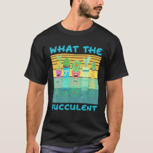 Was zum Teufel mit Kaktus Sukkulenten Gartenarbeit T-Shirt