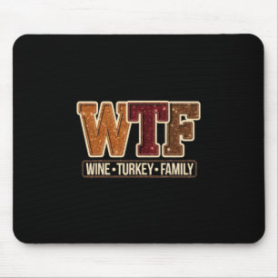 Was zum Teufel Wein Truthahn Familie Lustiges Ernt Mousepad