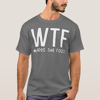 Was zum Teufel, wo ist das Essen Retro lustig T-Shirt