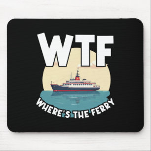 Was zum Teufel, wo ist die Fähre Lustige Sommerins Mousepad