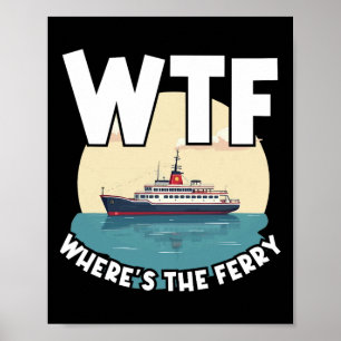 Was zum Teufel Wo ist die Fähre Lustige Sommerinse Poster