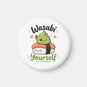 Wasabi Dich Selbst – Süße Kawaii Sushi Wortspiel Magnet