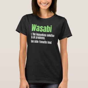 Wasabi Japanisch Horseradish Spicy Paste Favorite  T-Shirt