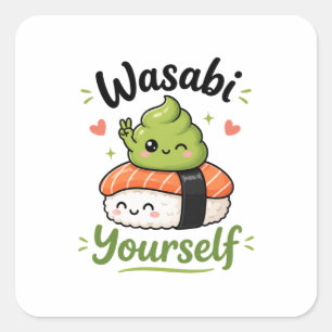 Wasabi Yourself – Süße Kawaii Sushi Wortspiel Quadratischer Aufkleber