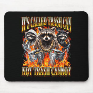 Waschbär heißt es Mülleimer nicht Müll kann nicht  Mousepad