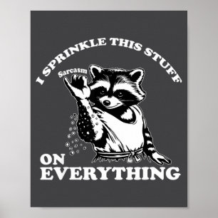Waschbär Ich Streue Dieses Zeug Auf Alles Lustig  Poster