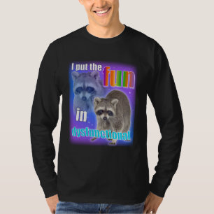 Waschbär-Meme: Ich bringe den Spaß in dysfunktiona T-Shirt