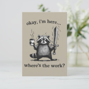 Waschbär Okay, ich bin hier, wo ist der Kaffee zum Einladung