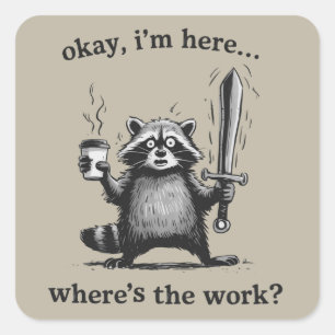 Waschbär Okay, ich bin hier. Wo ist der Kaffee zur Quadratischer Aufkleber