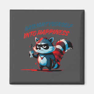 Waschbär Sarkastischer Spruch Gaslight Dich Selbst Magnet