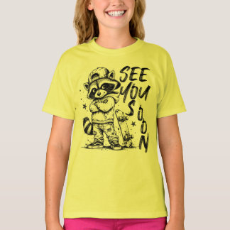 Waschbär sehen dich bald wieder T-Shirt