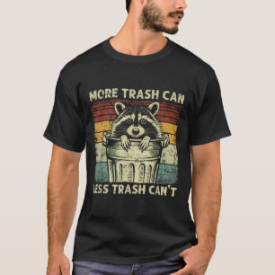 Waschbär Waschbär heißt Mülltonne nicht Tras T-Shirt