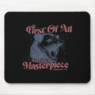 Waschbär Zunächst einmal bin ich Gottes Meisterwer Mousepad