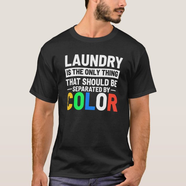 Wäsche ist das einzige, was getrennt werden sollte T-Shirt (Vorderseite)