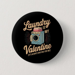 Wäsche ist mein Valentine Gewartet für mich Funny Button