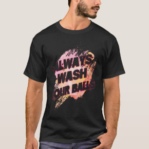 Waschen Sie immer Ihre Balls Golf Sarcastic Witz T-Shirt