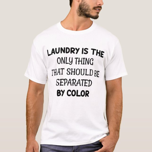 Wäscherei ist nur etwas sollte durch Farbe getrenn T-Shirt (Vorderseite)