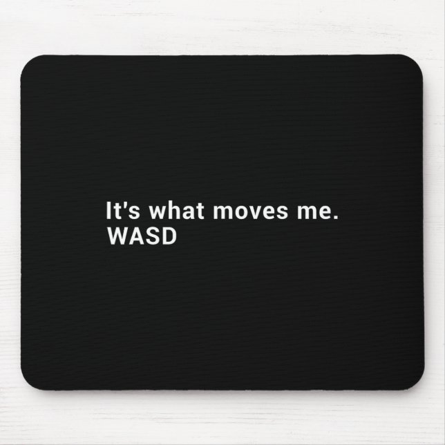 Wasd Es ist das, was mich bewegt - Streaming-Compu Mousepad (Vorne)