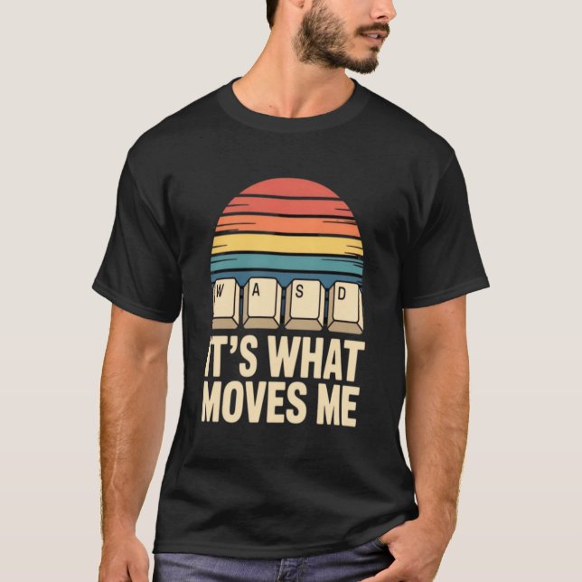 WASD It’s What Moves Me Gamer T-Shirt | Funny PC G (Vorderseite)