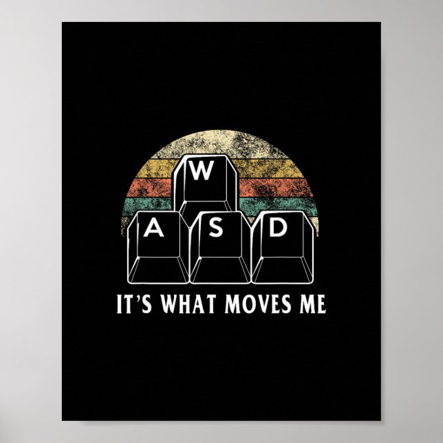 Wasd It's What Moves Me - Funny Pc Gamer Computer  Poster (Vorne)