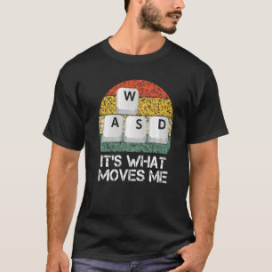 WASD PC Gamer - Video Gaming Es ist das, was mich  T-Shirt