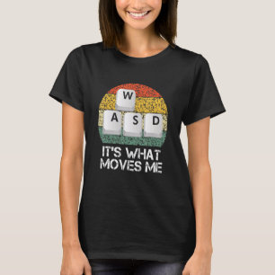 WASD PC Gamer - Video Gaming Es ist das, was mich  T-Shirt
