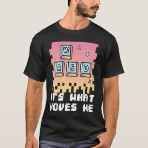 WASD PC Gamer Video Gaming es ist, was mich bewegt T-Shirt
