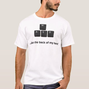 WASD - wie die Rückseite meiner Hand T-Shirt