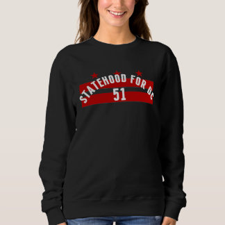 Washington DC Statehood 51st State Sweatshirt