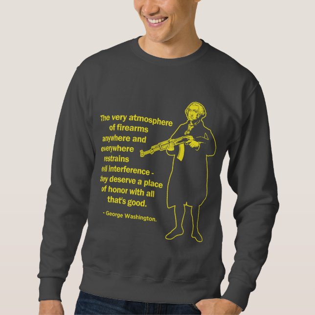 Washington-Feuerwaffen-Zitat-Shirt Sweatshirt (Vorderseite)