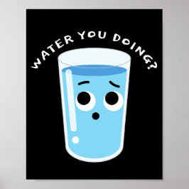 Wasser, dass du tust? - Fun Water Poster