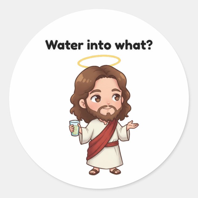 Wasser in was? - Jesus reagiert Runder Aufkleber (Vorderseite)