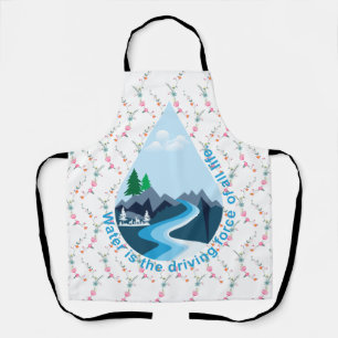 Wasser ist die treibende Kraft allen Lebens. Schürze