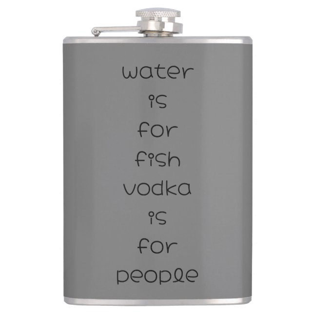 Wasser ist für Fische, Wodka für Menschen Flachmann (Vorderseite)