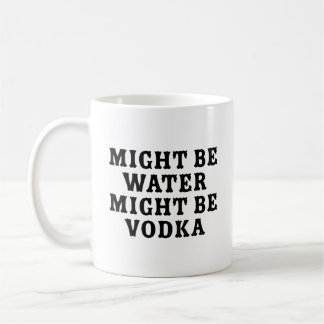 Wasser könnte Vodka sein Kaffeetasse