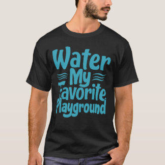 Wasser: Mein Lieblingsspielplatz - Kostenvoranschl T-Shirt