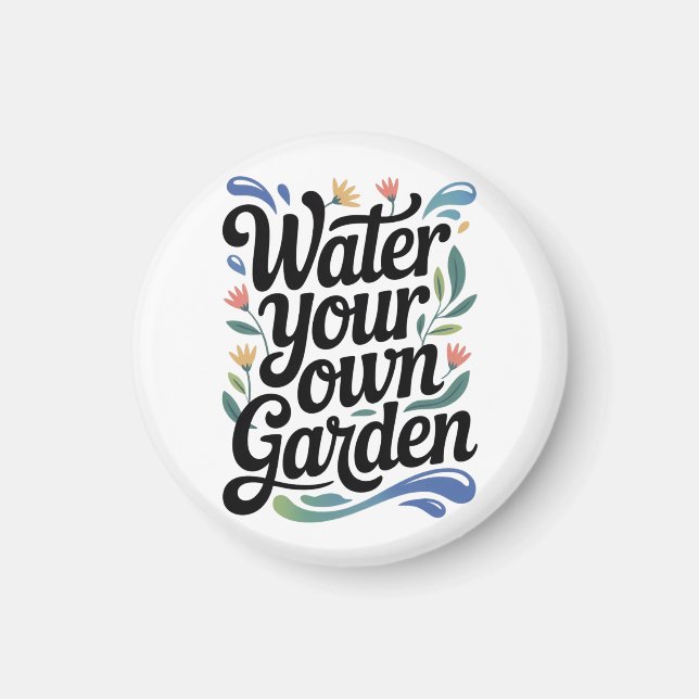 Wasser Sie Ihren eigenen Garten Inspiration Blumen Magnet (Vorne)