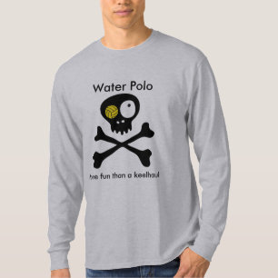 Wasserball… mehr Spaß als ein keelhaul T-Shirt