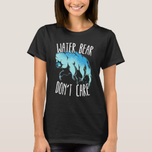 Wasserbär ist egal Moosferkel Wissenschaft Tardigr T-Shirt