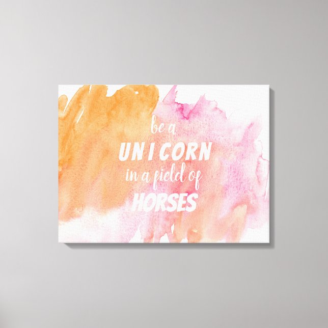 Wasserfarbe Sei ein Einhorn in einem Feld von ...  Leinwanddruck (Vorderseite)