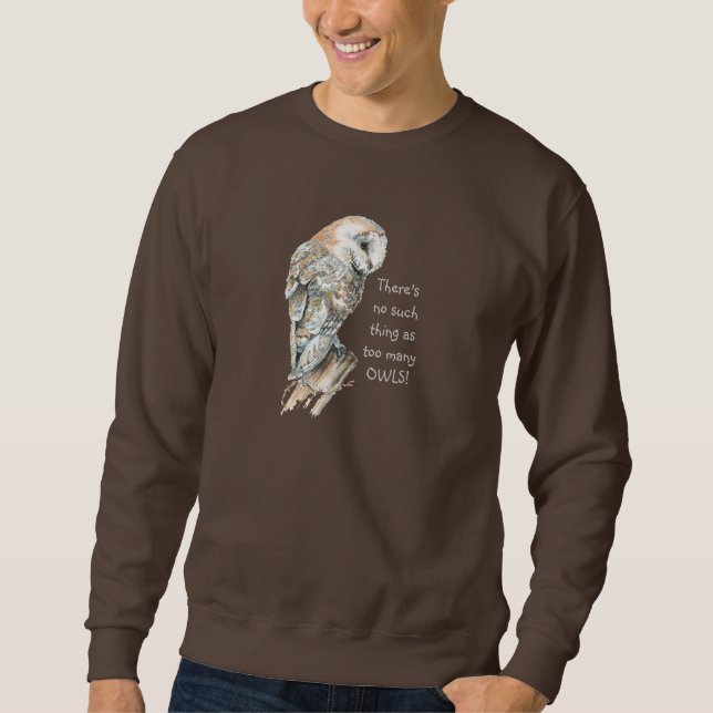 Wasserfarbenauge Keine solche Sache zu viele Eulen Sweatshirt (Vorderseite)