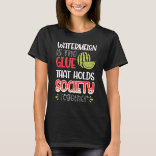 Wassermelone ist der Klebstoff, der die Gesellscha T-Shirt