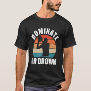 Wasserpolo Funny Waterpolo Playa Dominate oder Dro T-Shirt