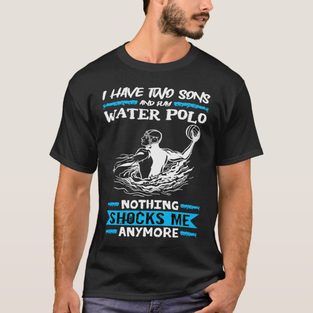 Wasserpolo Ich habe zwei Söhne und spiele Wasserpo T-Shirt (Vorderseite)