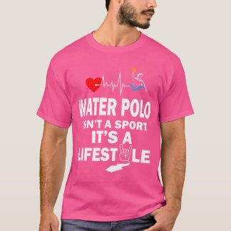 Wasserpolo ist kein Sport. Es ist ein Leben T-Shirt
