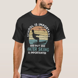 Wasserski-Sprichwort Wassersport Wassersportschule T-Shirt