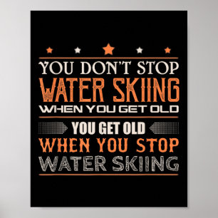 Wasserskifahrer Man hört nicht auf Wasserski zu fa Poster
